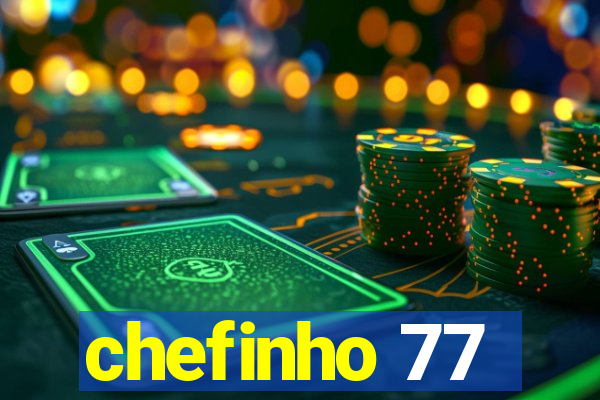 chefinho 77